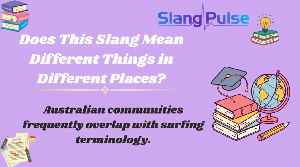 Does This Slang Mean Different Things in Different Places?