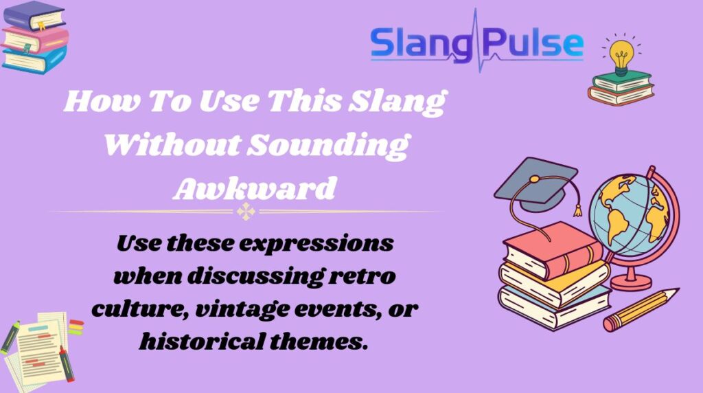 How To Use This Slang Without Sounding Awkward