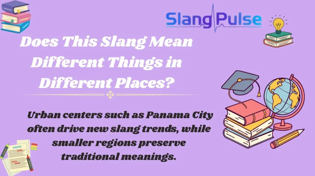Does This Slang Mean Different Things in Different Places?