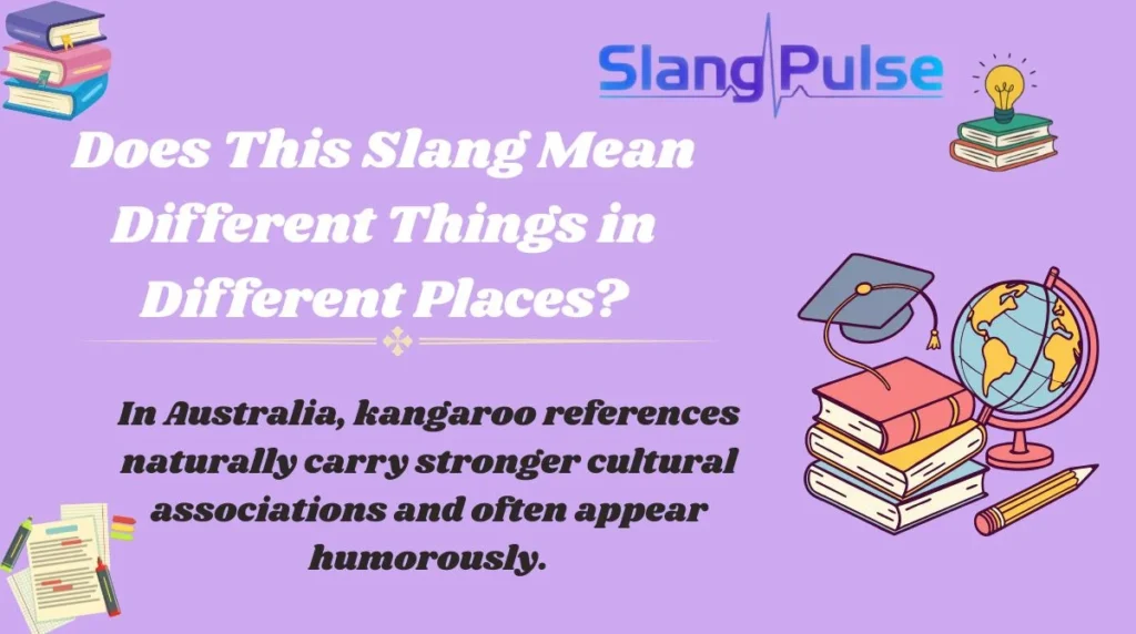 Does This Slang Mean Different Things in Different Places?
