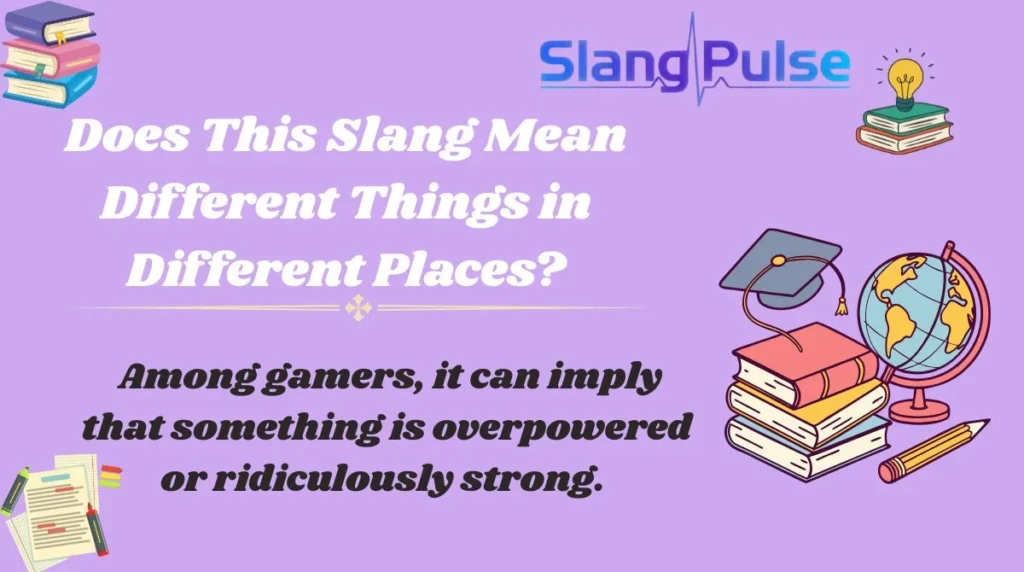 Does This Slang Mean Different Things in Different Places?