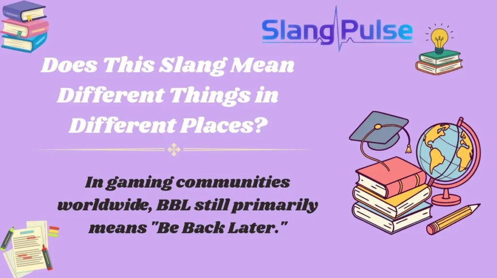 Does This Slang Mean Different Things in Different Places?