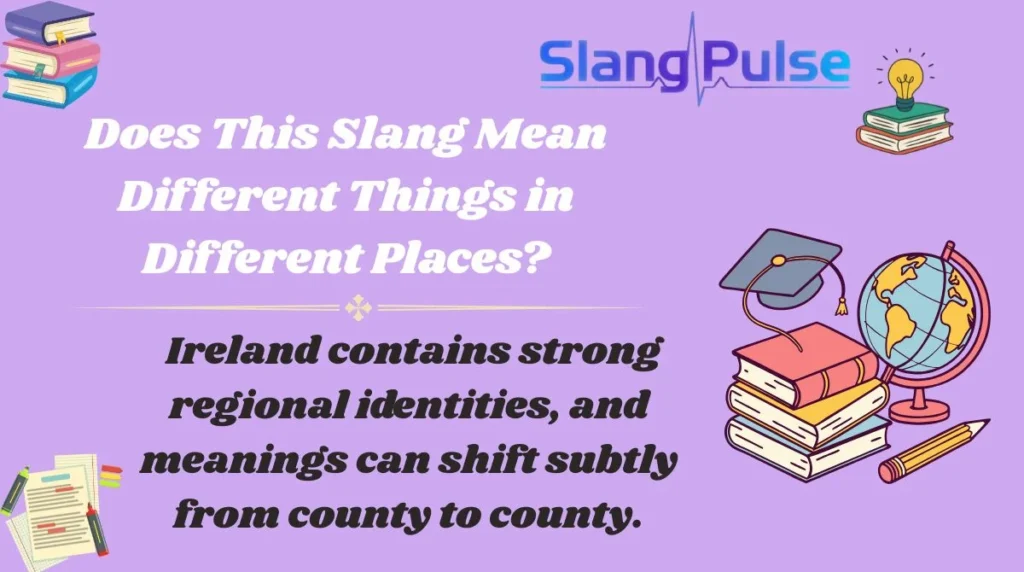 Does This Slang Mean Different Things in Different Places?