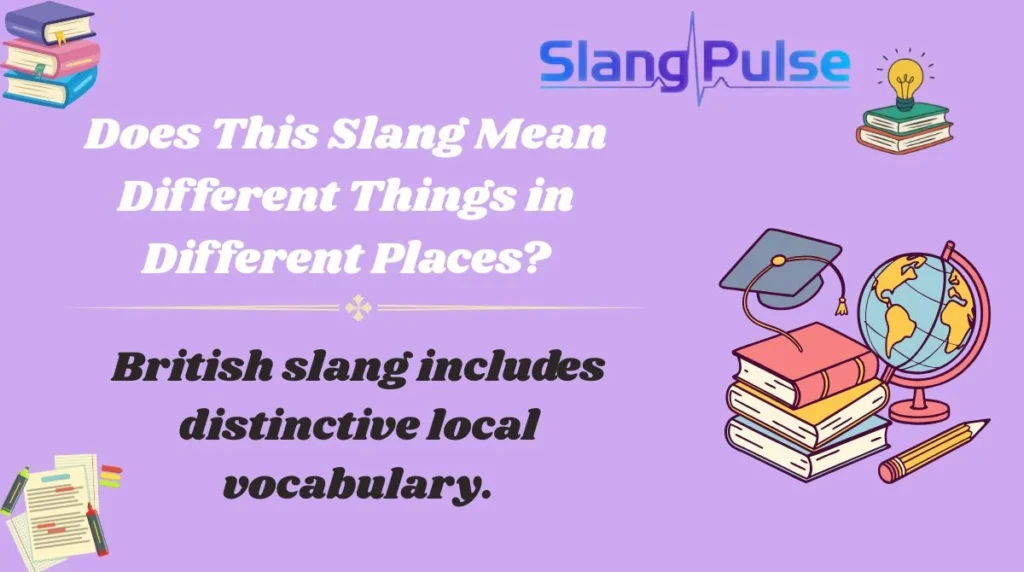 Does This Slang Mean Different Things in Different Places?