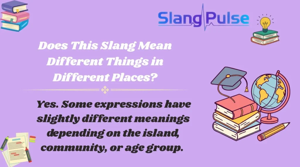 Does This Slang Mean Different Things in Different Places?
