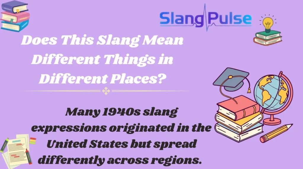 Does This Slang Mean Different Things in Different Places?