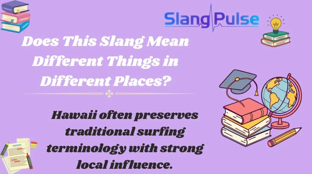 Does This Slang Mean Different Things in Different Places?