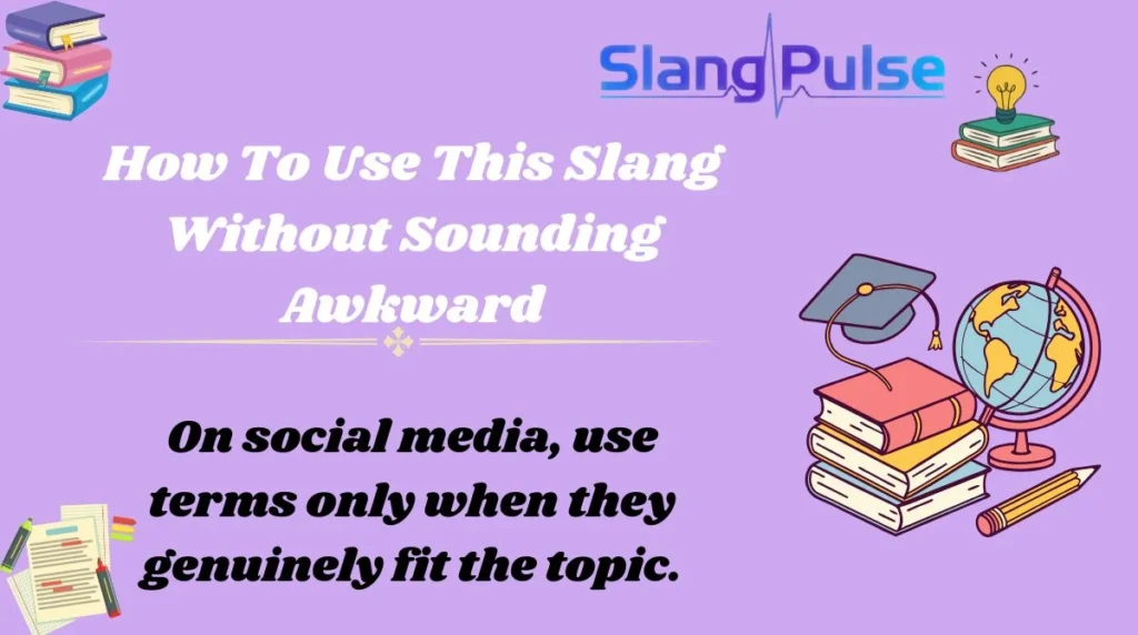 How To Use This Slang Without Sounding Awkward