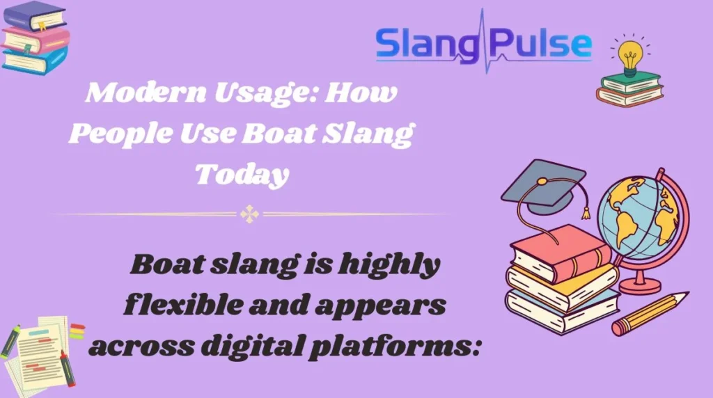 Boat slang is highly flexible and appears across digital platforms: