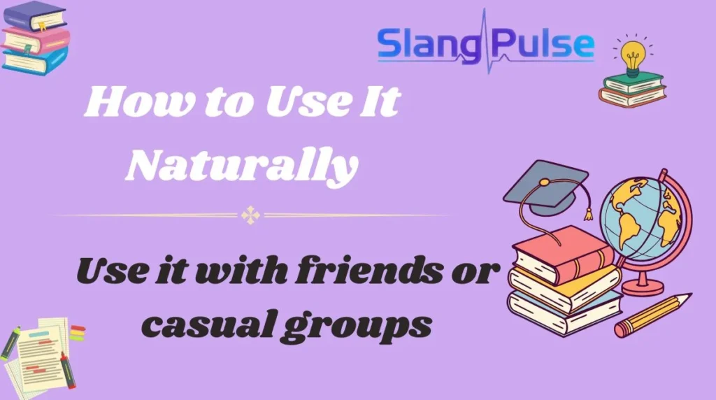 Use it with friends or casual groups