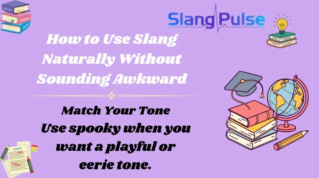How to Use Slang Naturally Without Sounding Awkward