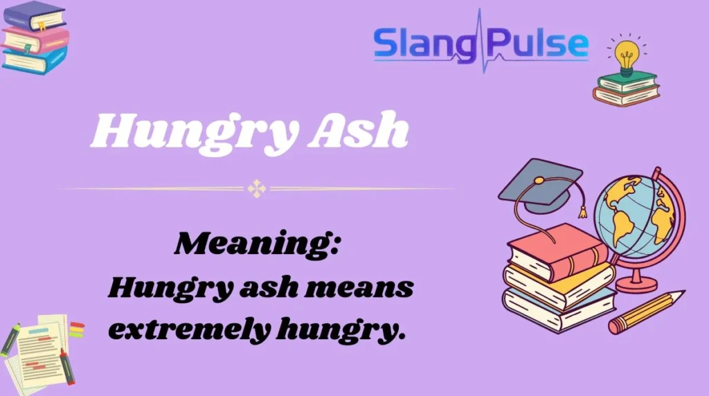 Hungry Ash