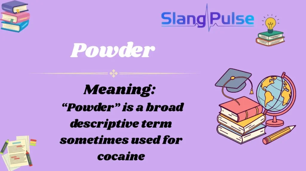 Powder