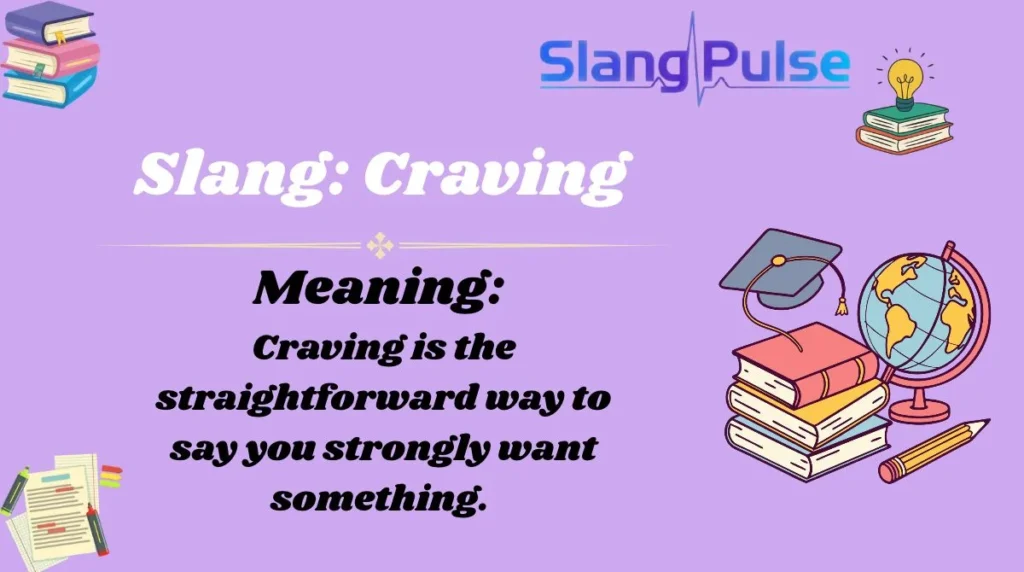 Slang: Craving