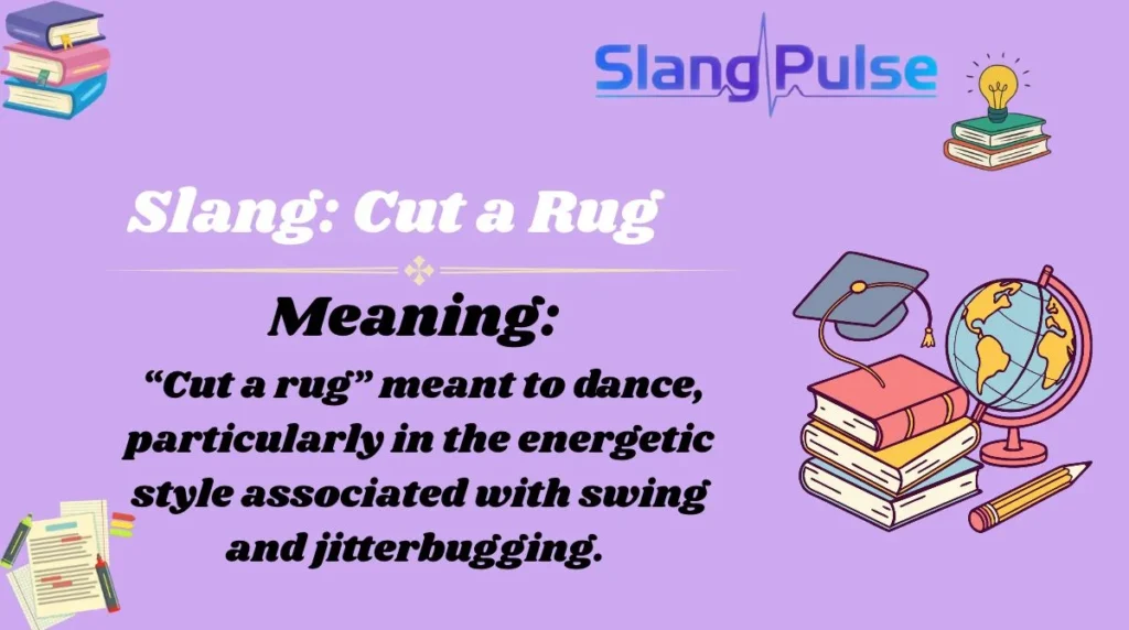 Slang: Cut a Rug