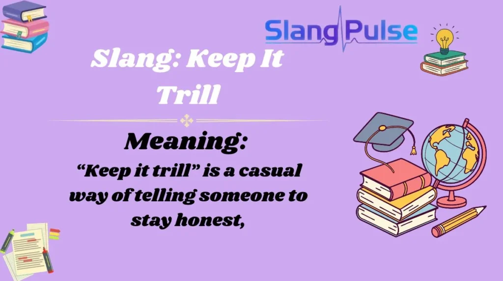 Slang: Keep It Trill