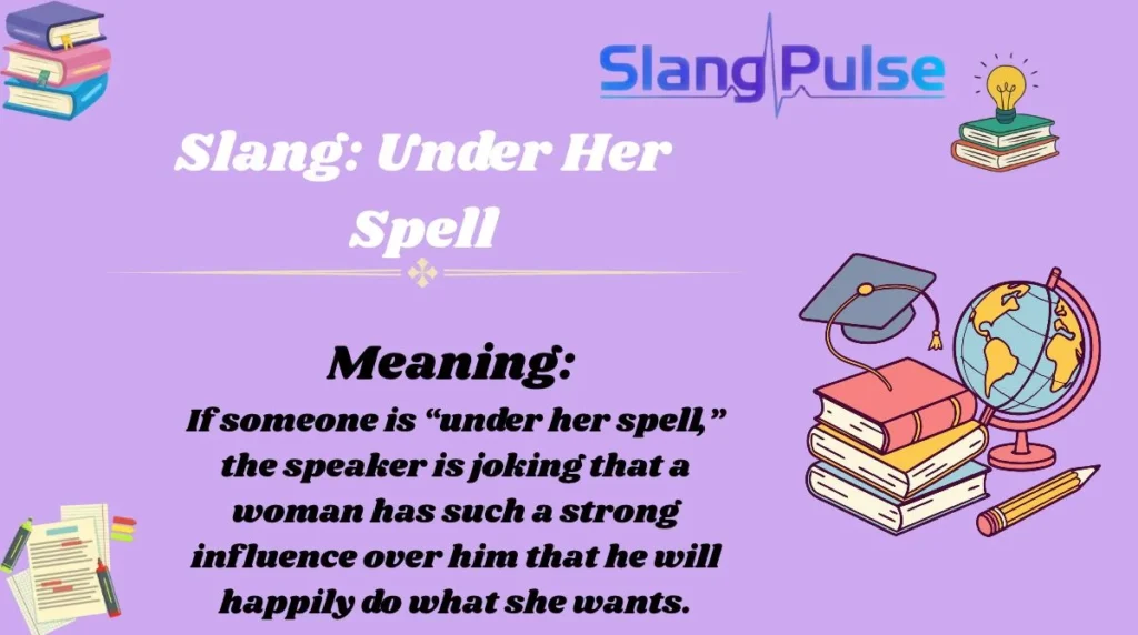 Slang: Under Her Spell