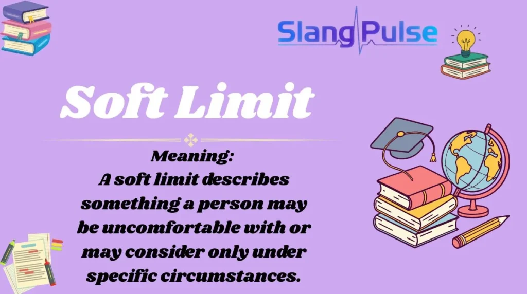 Soft Limit