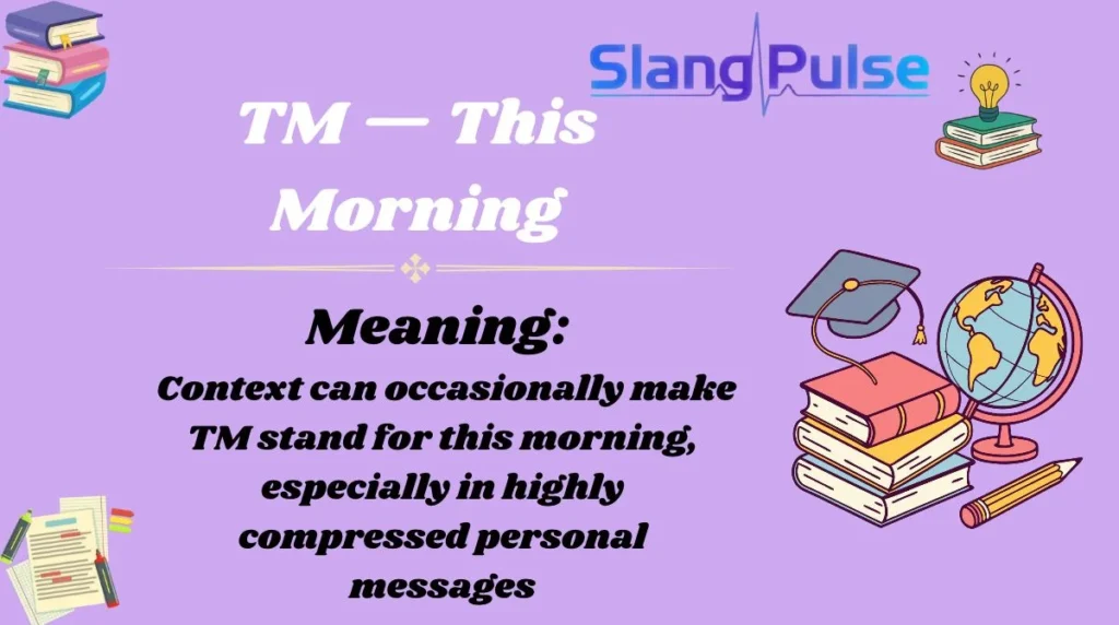 TM — This Morning
