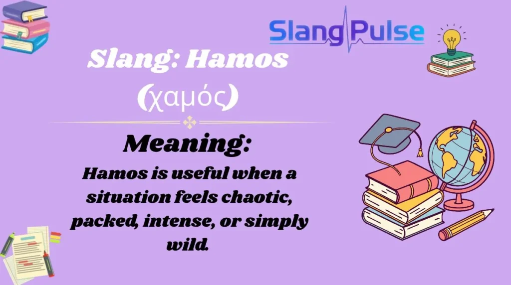 Slang: Hamos (χαμός)