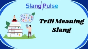 Trill Meaning Slang