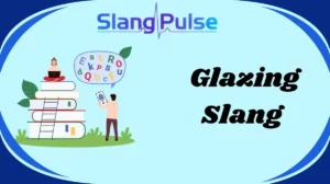 Glazing Slang